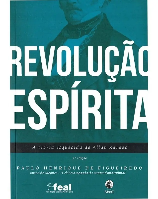 Revolução Espírita, A Teoria Esquecida De Allan Kardec