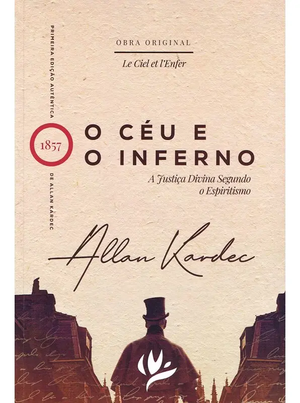 O Céu E O Inferno Ou A Justiça Divina Segundo O Espiritismo – Edição não adulterada