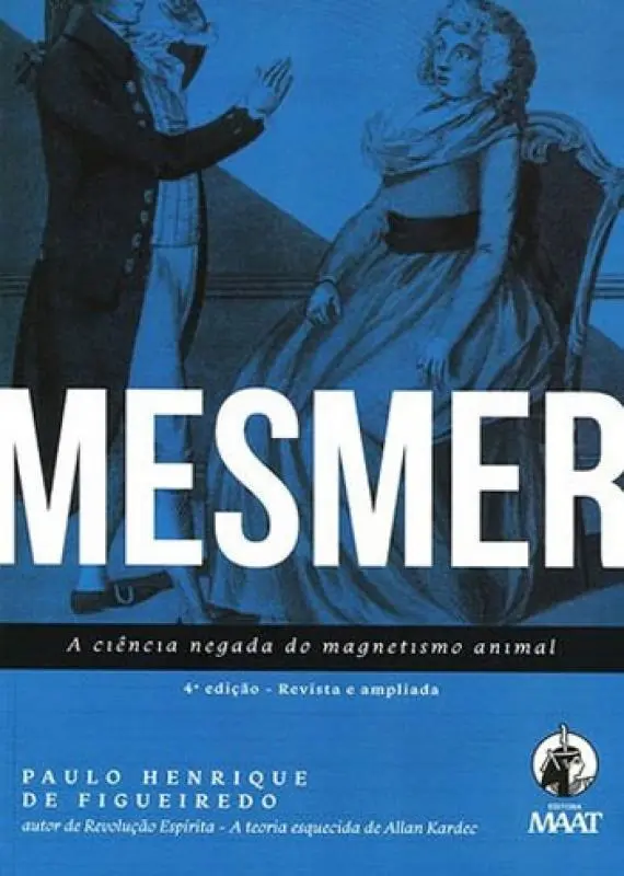 Mesmer A Ciência Negada Do Magnetismo Animal